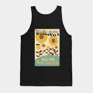 Retro Wildflowers don&amp;#39;t care where they grow Tank Top